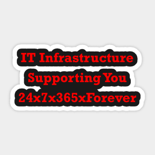 IT Infrastructure 24x7x365xForever Red Sticker